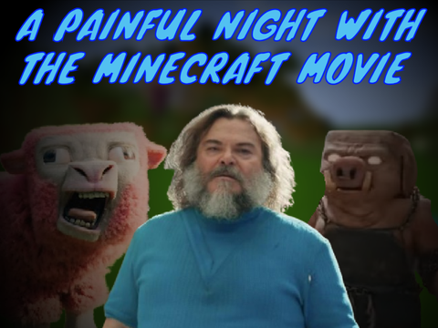 A Painful Night With The Minecraft Movie